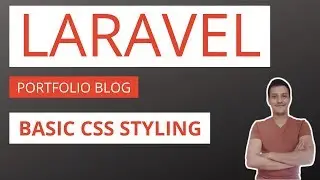 Laravel Blog / Portfolio Application Part 34: basic css styling