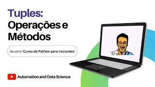 Estrutura de Dados em Python - Tuples: Operações Métodos | Vídeo Aula Curso de Python para Iniciante