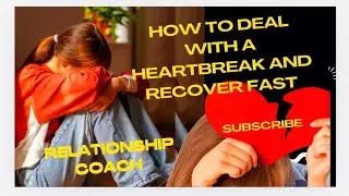 HOW TO DEAL WITH A HEARTBREAK AND RECOVER FAST #HEARTTOUCHING #RELATIONSHIP #LOVE
