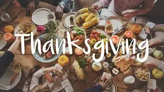 Why Thanksgiving Is So IMPORTANT