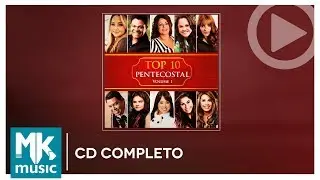 TOP 10 - Pentecostal (CD COMPLETO)