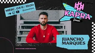 KAPRA Diner #3x02 - Juancho Marqués - LIVE !!!!