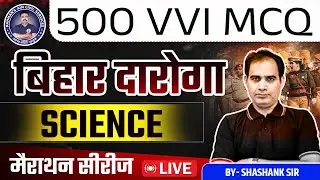 🔥 BIHAR DAROGA 2025 | Science | TopicWiseRevisionCourse | Shashank Sir #bihardaroga