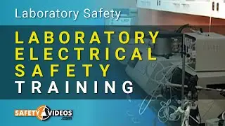 Electrical Safety Training for Laboratory Employees Preview Video