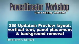 365 Updates: Preview Layout, Panel Placement, Vertical Text, and Background Removal