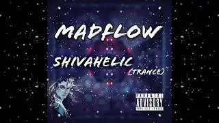 Madflow - Shivahelic(Trance)