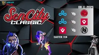 🔴 B&igrave;nh Luận Tiếng Việt SEN City Classic 2025 | CUBE vs C9 | SEN vs C9 | ENVY vs SEN | Caster Vin