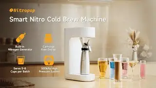 Nitropop Pro: Smart Nitro Cold Brew Machine Will Change Your Coffee Forever!