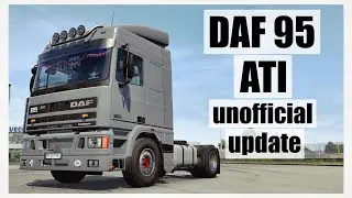 [ ETS 2 1.47 ] 🔹DAF 95 ATI | UNOFFICIAL UPDATE🔹