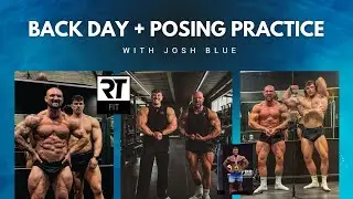 BACK DAY & POSING PRACTICE WITH JOSH BLUE