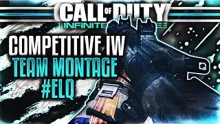 Call Of Duty Infinite Warfare Competitive Montage #1 - #ELQ