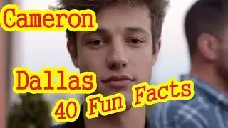 Cameron Dallas 40 Fun Facts / best #facts