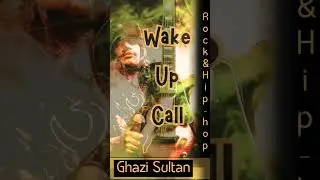 Rap Song 2025 | Hazaragi Hip-Hop | Ghazi Sultan Hazara | Wake Up Call | Rock & Rap Mix | Coming soon