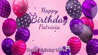 Happy Birthday Patricia | Patricia Happy Birthday Song