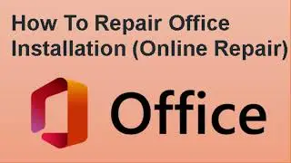How To Repair Office Installation (Online Repair)