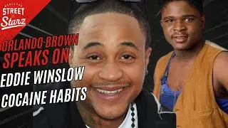 Orlando Brown talks about Eddy Winslow cocaine habit