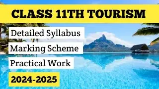 CLASS 11TH TOURISM NEW SYLLABUS 2024-2025 | CBSE Board Latest Syllabus || TOURISM KeY