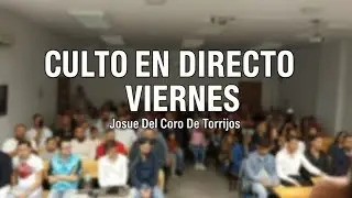 culto en directo  9/1/26● Josue Del Coro De torrijos ●