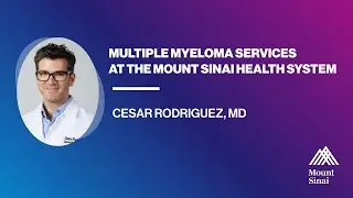 Multiple Myeloma at the Mount Sinai Health System