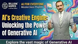 AI's Creative Engine - Power of Generative AI | AI for Everyone - Masterclass (4/7) | Mentor Sandy