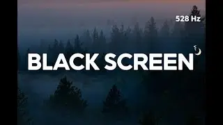8 HOURS Black Screen: Stop Overthinking & Fall Asleep Fast (528Hz + Nature)