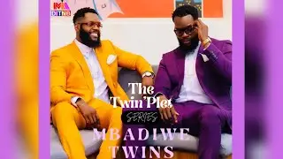 THE TWIN’PLET SERIES; MEET THE MBADIWE TWINS OZUMBA & OSELOKA.