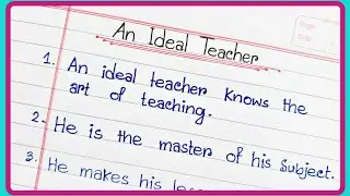 Write a short Essay on An Ideal Teacher in English || 10lines Essay on Ideal Teacher in English ||