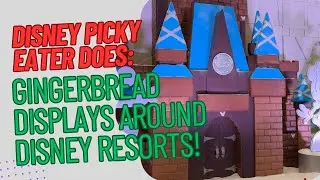 Disney Picky Eater does Gingerbread displays around Disney resorts!
