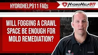 Will Fogging A Crawl Space Be Enough For Mold Remediation? | HydroHelp911 FAQ