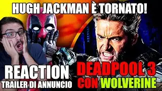 HUGH JACKMAN È TORNATO! - DEADPOOL 3 CON WOLVERINE - REACTION TRAILER DI ANNUNCIO