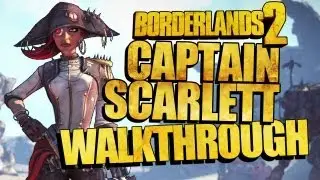 Captain Scarlett DLC Gameplay Walkthrough! Borderlands 2 - Captain Scarlett and Her Pirate's Booty