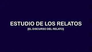 An&aacute;lisis del relato: introducci&oacute;n al discurso narrativo (Genette) &ndash; Parte 1
