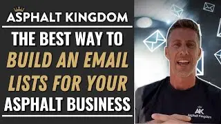 The Best Way To Build Email Lists | Tips For Asphalt Business Owners