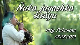 Inty Pakarina (Alfredo Ca&ntilde;amar) - &Ntilde;uka juyashka sisagu 07.07.2019