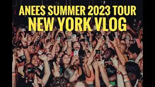 Anees - NEW YORK TOUR VLOG!