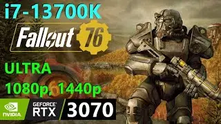 Fallout 76 RTX 3070, i7-13700K, 1080p, 1440p ULTRA