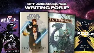 Writing for IP with Peter F. Hamilton, Mike Chen & James L. Sutter | SFF Addicts Ep. 132