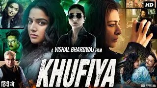 Khufiya Full Movie | Ali Fazal | Tabu | Wamiqa Gabbi | Azmeri Haque Badhon | Review & Facts