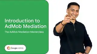 [The AdMob Mediation Masterclass] 1. Introduction to AdMob Mediation
