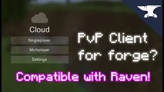 Forge PvP client with Raven Compatibility! | Cloud Client Overview