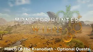 March Of The Kranodath - Optional Quests - Monster Hunter Wilds - Walkthrough - Guide