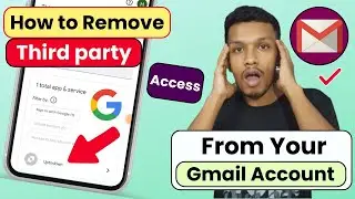 How to remove third party apps and services from google | remove third party access from gmail