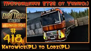 ETS2 1.45 - Halloween Event - Vol.418 - Katowice(🇵🇱) to Lodz(🇵🇱) - Renault Magnum 520DXi