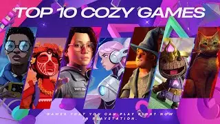 Top 10 cozy and relaxing games in playstation that you can play right now