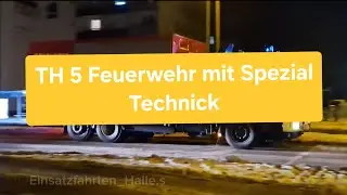 TH 5 BF R&uuml;ckt mit Schweren ger&auml;t an (Fehlalarm) 