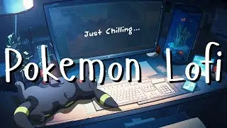 Pok&eacute;mon lofi - chill beats from Kanto, Johto and Hoenn