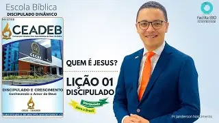 Lição 01 - Quem é Jesus - DISCIPULADO DINÂMICO - CEDD Pr Janderson Nascimento