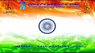 79th INDEPENDENCE DAY CELEBRATION 2025