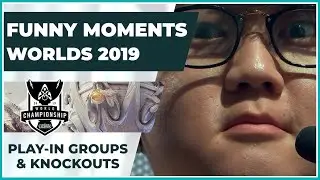 Funny Moments - Worlds 2019: Play-In Groups & Knockout Matches