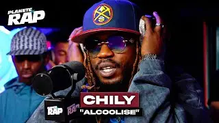 [EXCLU] Chily - Alcoolisé #PlanèteRap